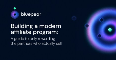 Building a modern affiliate program: A guide to only rewarding the partners who actually sell
